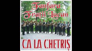 Fanfara Fratii Lucan - Sarba de la Raducaneni