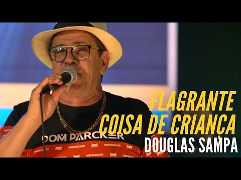 DOUGLAS SAMPA - Flagrante / Coisa de Criança | Pocket Show da Fórmula do Samba