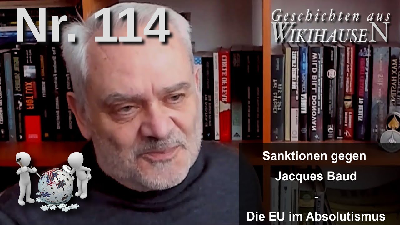 Militäranalyst Jacques Baud sanktioniert - die EU im Absolutismus | #114 Wikihausen