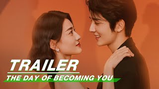 Official Trailer: The Day of Becoming You | 变成你的那一天 | iQiyi