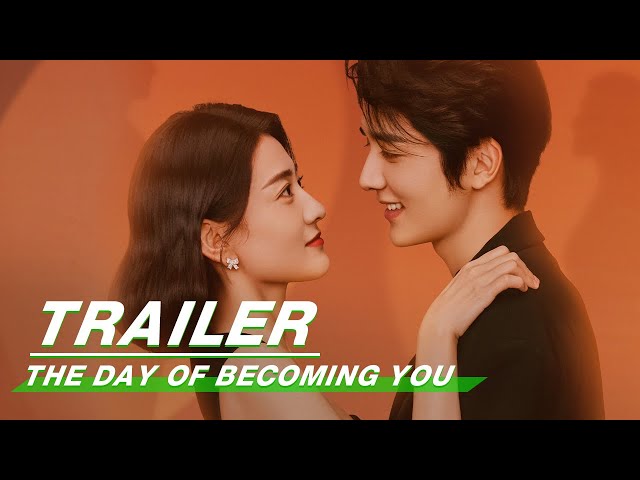 Official Trailer: The Day of Becoming You | 变成你的那一天 | iQiyi
