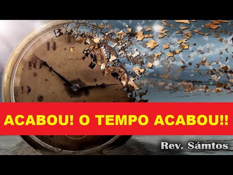 SE TUDO TEM O SEU TEMPO, SINTO MUITO, MAIS O SEU ACABOU.