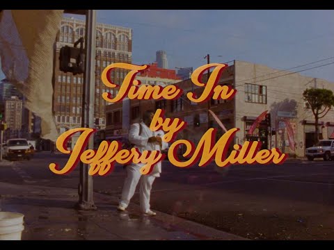 Jeffery Miller - Time In (Official MV)