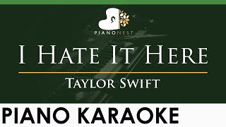 Taylor Swift - I Hate It Here - LOWER Key (Piano Karaoke Instrumental)
