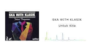 SKA WITH KLASIK - UNTUK KITA (Official Video Spectrum)