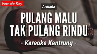 Download lagu Pulang Malu Tak Pulang Rindu (KARAOKE KENTRUNG BASS) - Armada (Keroncong | Koplo Akustik) mp3 Download lagu Pulang Malu Tak Pulang Rindu (KARAOKE KENTRUNG BASS) - Armada (Keroncong | Koplo Akustik) mp3