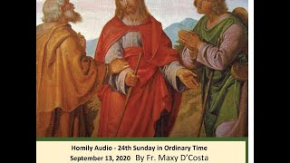 September 13, 2020 - Homily Audio - 24th Sunday in Ordinary Time - Fr. Maxy D'Costa