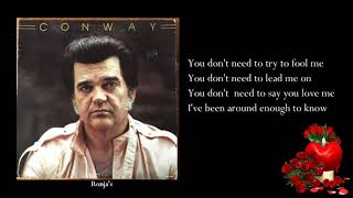 Conway Twitty  ~  &quot;I&#39;ve Been Around Enough To Know&quot;