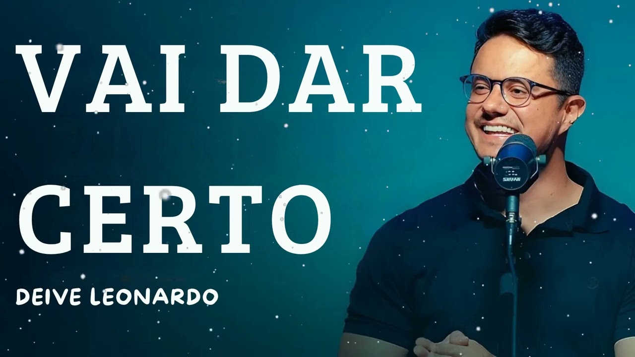 Vai dar certo - Deive Leonardo Message