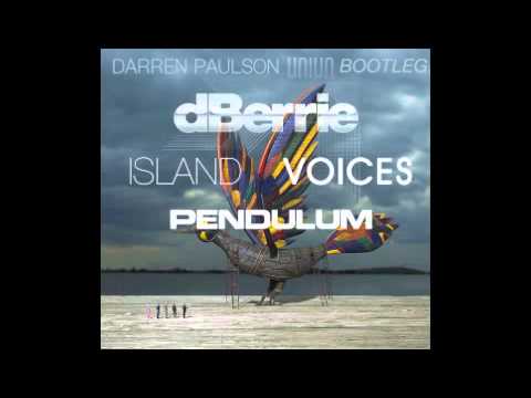 dBerrie vs. Pendulum - Island Voices (Darren Paulson 'UNIUN' Bootleg)