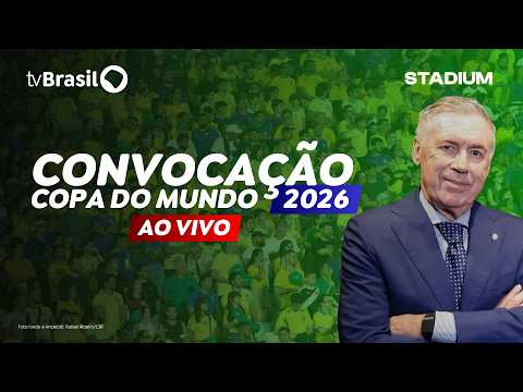 🔴 AO VIVO | CONVOCAÇÃO DA SELEÇÃO BRASILEIRA PARA A COPA DO MUNDO 2026 - STADIUM
