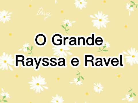 O Grande Rayssa e Ravel cantando com letra