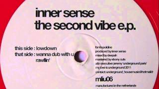 Inner Sense - Lowdown - My Love Is Underground 2011