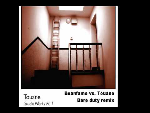 Beanfame vs. Touane - Bare duty remix