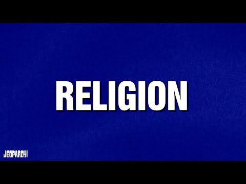 Religion | Category | JEOPARDY!