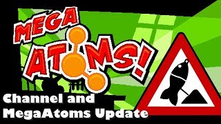 GouldFish on Games - Mega Atoms and Channel update