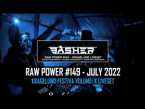 Basher - RAW Power #149 (Raw Hardstyle & Xtra Raw Mix July 2022) (Kragelund Volume X Liveset)