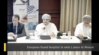 Morning headlines, New European brand hospital in Muscat