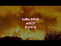 Billie Eilish || watch || (Lyrics)