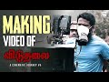Making Of Viduthalai A Cinematic Journey 5 Vetri Maaran Vijay Sethupathi Soori