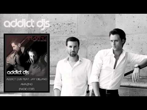 Addict Djs feat Jay Delano - Amazing (Radio Edit)