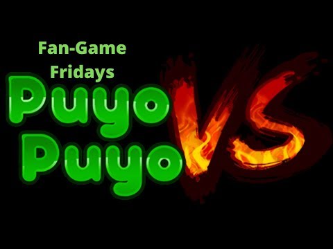 Fan Game Fridays#3 Puyo Puyo Vs
