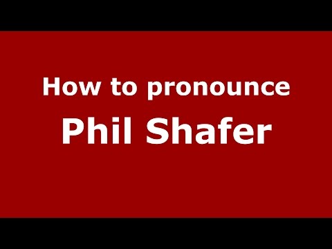 How to pronounce Phil Shafer (American English/US)  - PronounceNames.com