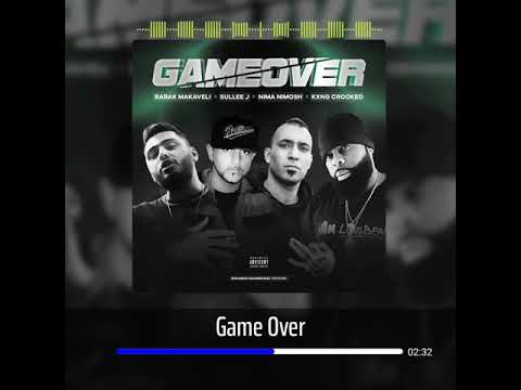 Babak Makaveli x Nima Nimosh (feat. Kxng Crooked & Sullee J) - Game Over