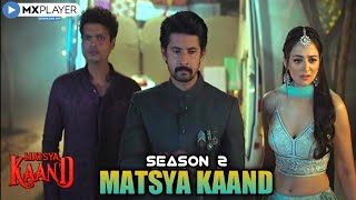 Matsya Kaand Season 2 | Ravii Dubey | Ravi Kishan - Matsya Kaand Ending | Mx Player Matsya Kaand S2