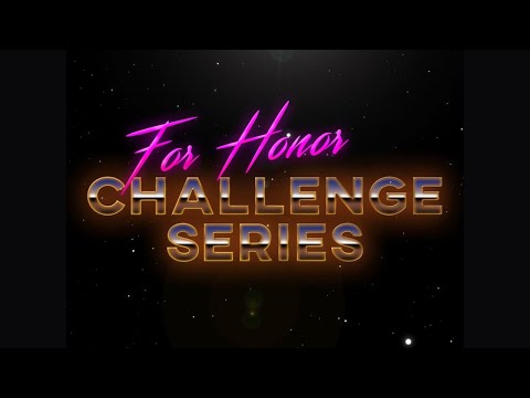 For Honor Challenge Series Trailer