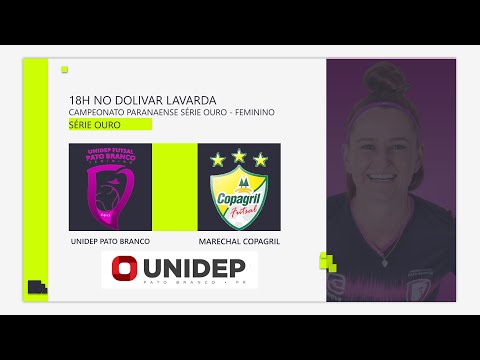 UNIDEP PATO BRANCO X MARECHAL COPAGRIL - PARANAENSE DE FUTSAL FEMININO SÉRIE OURO 2022 - AO VIVO