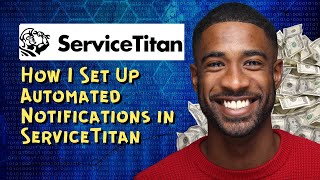 How I Set Up Automated Notifications in ServiceTitan