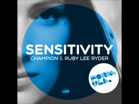 Champion ft Ruby Lee Ryder - Sensitivity
