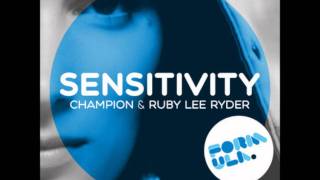 Champion ft Ruby Lee Ryder - Sensitivity
