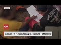 Detik Detik Penangkapan Tersangka Film Porno