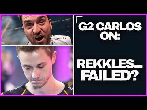 Carlos on why G2 Rekkles Failed - LoL