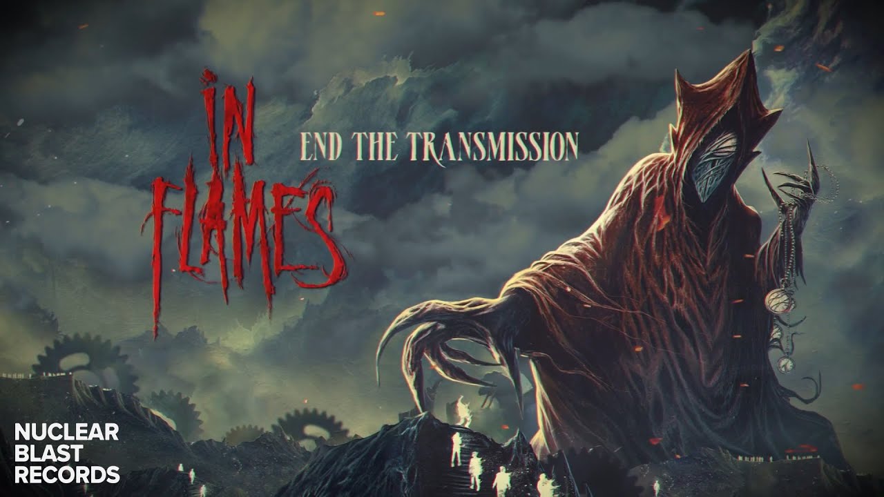 IN FLAMES - End The Transmission (OFFICIAL LYRIC VIDEO) - YouTube