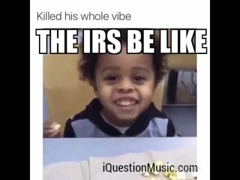 FUNNY VINE! The #IRS Be Like... iQuestionMusic.com