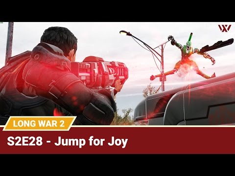 Long War 2 Legend S2E28 "Jump for Joy" - XCOM 2 Let's Play: Long War 2 Gameplay Mod