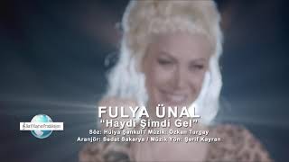 Fulya Ünal - Haydi Şimdi Gel  (2017 Klip)