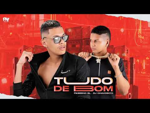 @pikenobl , @Djchavoso e MR Bim - Tudo de Bom - #bregafunk