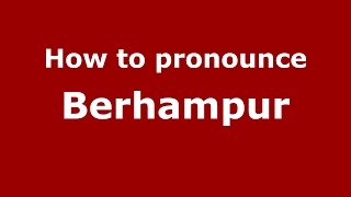 How to pronounce Berhampur