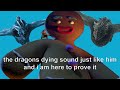 The Dragons Dying In Game Of Thrones Sound Like The Big Gingerbread Man In Shrek 2 When He Gets Mad