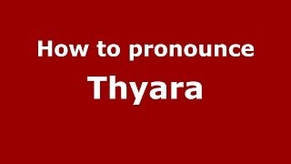 How to pronounce Thyara