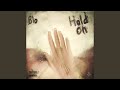 Hold On