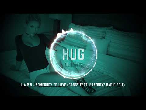 L.A.R.5 - Somebody to Love (G4bby feat. BazzBoyz Radio Edit)