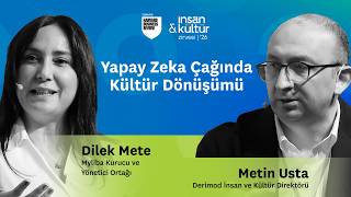 Yapay Zeka Çağında Kültür Dönüşümü | Dilek Mete - Myliba & Metin Usta 