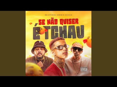 Se Não Quiser É Tchau