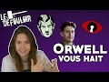 Georges Orwell vous HAIT - Le Défouloir #01