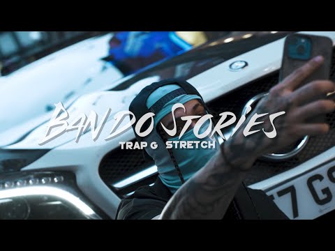 TRAP G X STRETCH - BANDO STORIES (Music Video)